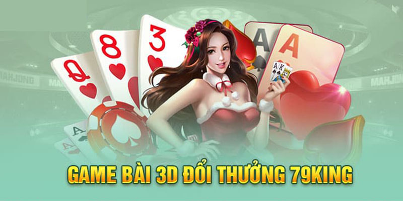 Game Bài 3D Đổi Thưởng